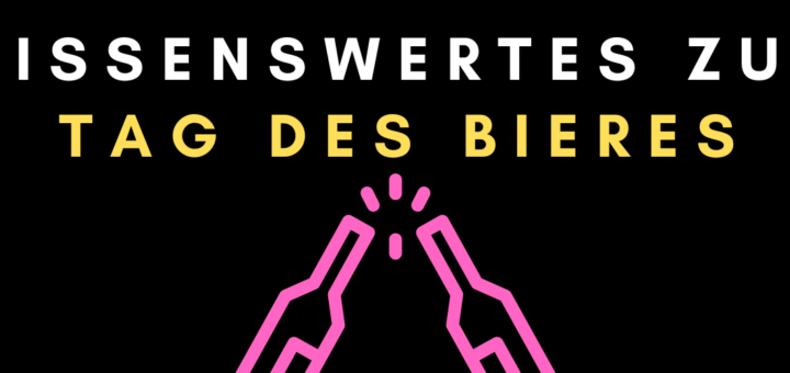 Deutsche Tag des Bieres wann ist er