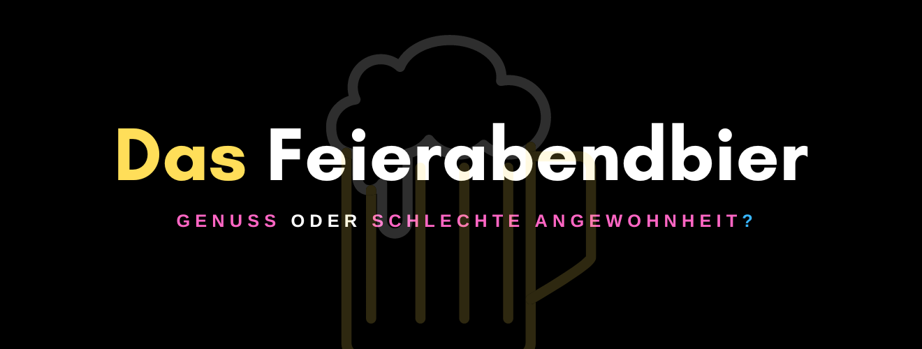 Feierabendbier trinken Meinung