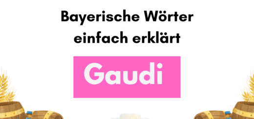 Bayerische Woerter lernen Gaudi