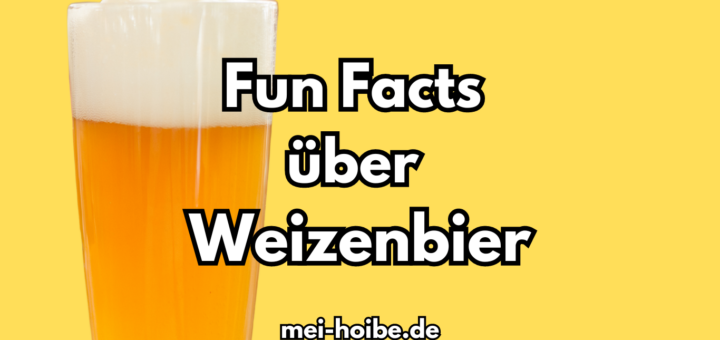 Weizenbier Weissbier Fakten