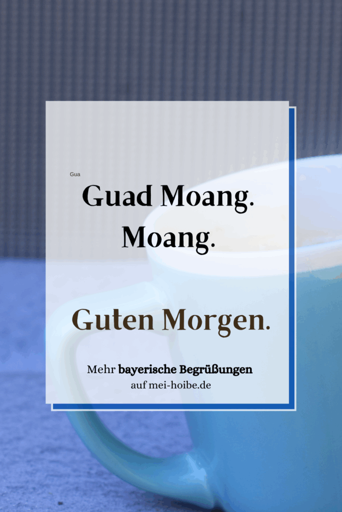 Erklärung Wie sagt man guten Morgen in Bayern