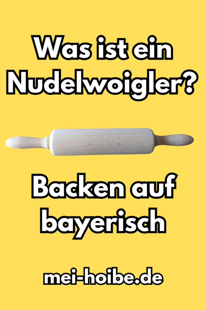 Bayerisch backen Wort für Nudelholz