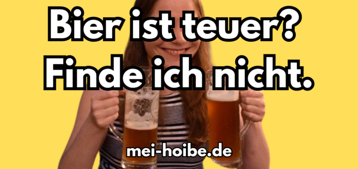 Meinung ist Bier teuer