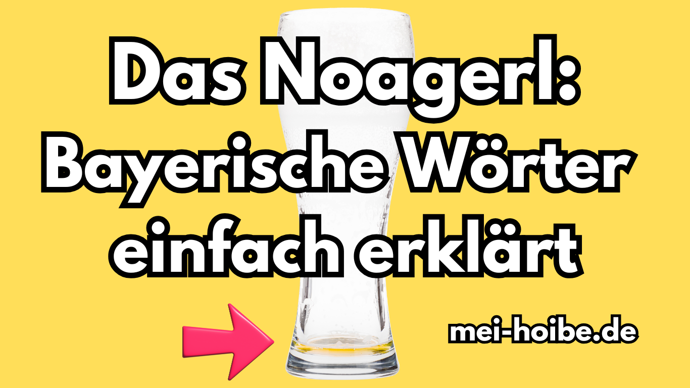 Noagerl bayerisch Bedeutung