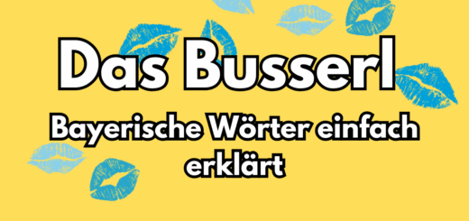 Erklärung Busserl bayerisches Wort