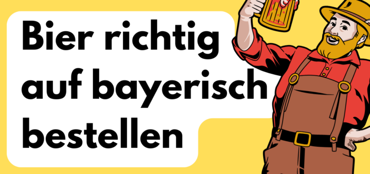 Bier bestellen auf bayerisch Saetze Beispiele